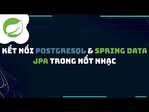 Kết Nối PostgreSQL & Spring Data JPA trong 1 Nốt Nhạc 🛜