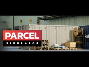 Shipping made easy | Parcel Simulator E8