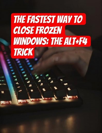 The Fastest Way to Close Frozen Windows: The Alt+F4 Trick