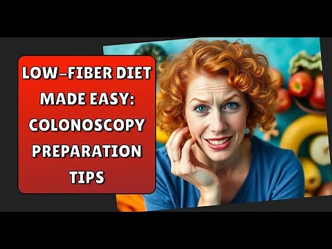 Low Fiber Diet Made Easy Colonoscopy Preparation Tips