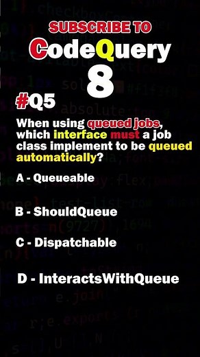 Q5: Which interface makes a Laravel job run automatically in the queue system? | CodeQuery