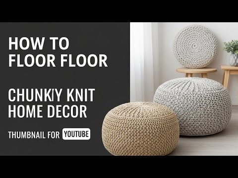 How to Knit a Floor Pouf Chunky Knit Home Decor