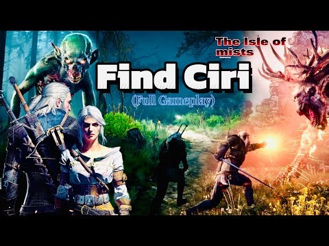 Find Ciri🍀Full Gameplay | The isle of Mists | Witcher 3 wild hunt #gameplay #witcher3