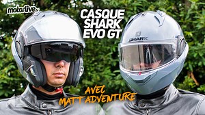 Shark EVO-GT by Matt Adventure : le meilleur modulable GT ?