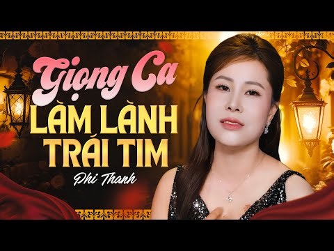 Giọng Ca Chữa Lành Trái Tim Được Hàng Triệu Khán Giả Yêu Thích | Phi Thanh Top Hits