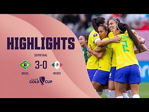 W GOLD CUP Semifinal | Brazil 3-0 Mexico