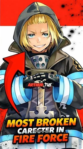 Most Broken Character in Fire Force ⚔️ | Arthur Knight King #fireforce