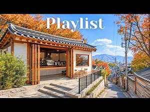 𝐏𝐥𝐚𝐲𝐥𝐢𝐬𝐭 From the First Song, It Feels Like Fall 🍂 10 Hours of Seoul Cafe Music ☕