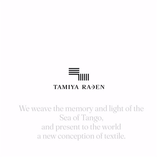 TAMIYA RADEN 民谷螺鈿 on Instagram: "We weave the memory and light of the Sea of Tango,�and present to the world�a new conception of textile."