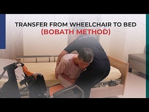Transfer from Wheelchair to Bed (Bobath Method)