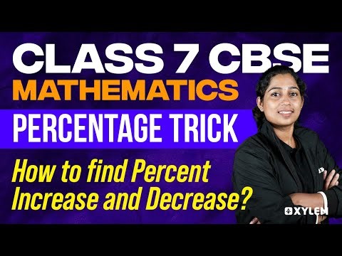 Class 7 CBSE Mathematics | Percentage Trick | Xylem Class 7 CBSE