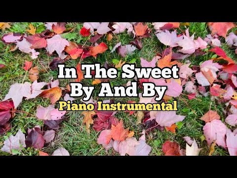 In The Sweet By And By - Instrumental Piano
