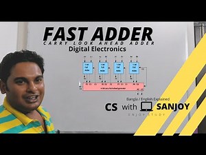 Fast Adder / Carry look ahead adder (explained) | Digital Electronics | Bangla | Sanjoy Ghosh