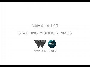 LS9 Mixing Desk Tutorial 8 // Starting Monitor Mixes // Ivy Worship