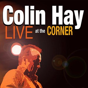 Live at the Corner - DVD - Colin Hay