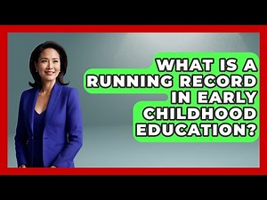 What Is A Running Record In Early Childhood Education? - Childhood Education Zone