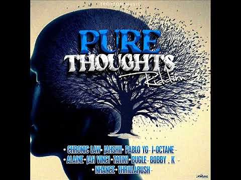 Pure Thoughts Riddim Mix (Full) Feat. Alaine, Jah Vinci, Bugle, I-Octane, Chronic Law (May 2024)
