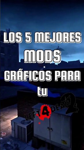 LOS 5 MEJORES MODS GRÁFICOS PARA TU LEFT 4 DEAD 2