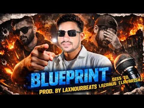Arbaazkhan47 - Blueprint | diss to Lazarus | prod. By lexnourbeats | official audio