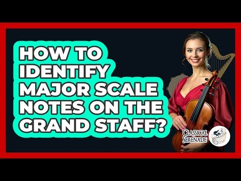 How To Identify Major Scale Notes On The Grand Staff?