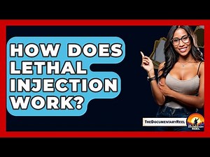 How Does Lethal Injection Work? - The Documentary Reel