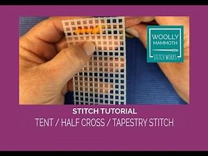 Stitch Tutorial 5: Tent / Half Cross / Tapestry Stitch