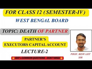 Death of a Partner Class 12 Accounts | Lecture-2 | Class-12 Semester-4 | WBCHSE