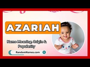 Azariah - Baby Girl Name Meaning, Origin & Popularity - RandomNames.com