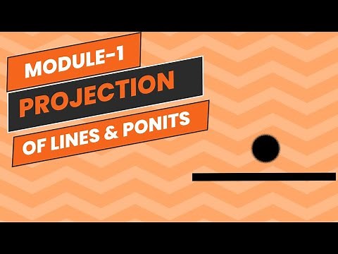 MODULE 1: PROJECTION OF POINTS AND LINES