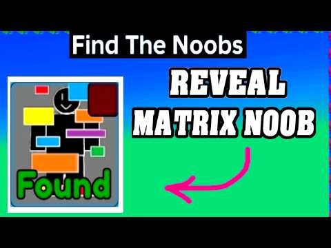 Reveal MATRIX NOOB Location in FIND THE NOOBS ROBLOX (Update Version)