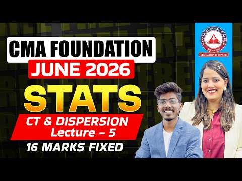 Central Tendency & Dispersion Lec 05 | CMA Foundation Stats | Dec 26 & Jun 27 | AAC