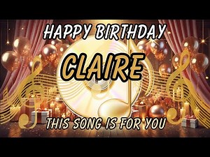 Happy Birthday Claire - Best Birthday Song with Name Claire
