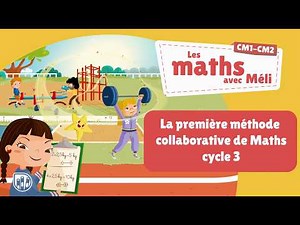 La première méthode collaborative de maths CM1-CM2 - Les maths avec Méli