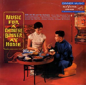 Bob Lin Wu And His Orchestra - Music For A Chinese Dinner At Home