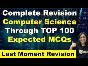 Complete Computer Science through TOP 100 Expected Question - Last Moment Revision