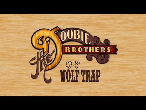 The Doobie Brothers: Live At Wolf Trap