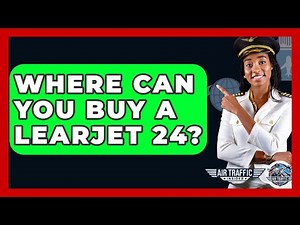 Where Can You Buy A Learjet 24? - Air Traffic Insider