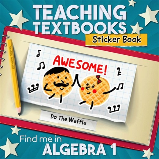 Every time your student answers a question correctly, they will see an animated "sticker" celebrating the correct answer. The more questions they answer, the more stickers will be added to the collection in the “Sticker Book.” You can find this sticker in Algebra 1! | Teaching Textbooks | Facebook