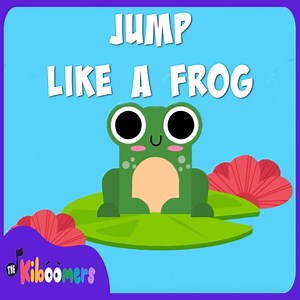 Jump Like a Frog - The Kiboomers: Song Lyrics, Music Videos & Concerts