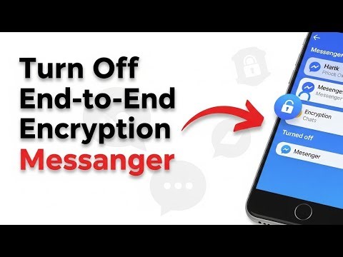 How to Turn Off End-to-End Encryption in Messenger
