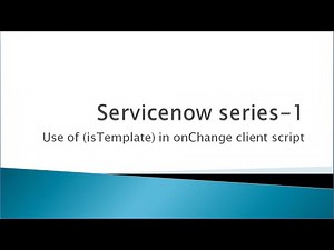 Use of isTemplate in Servicenow | Client scripts