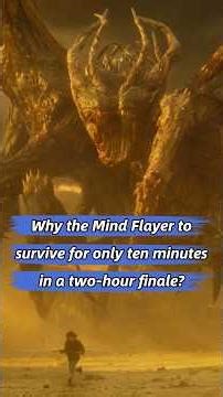 Why did the Mind Flayer to survive for only ten minutes in a two-hour finale