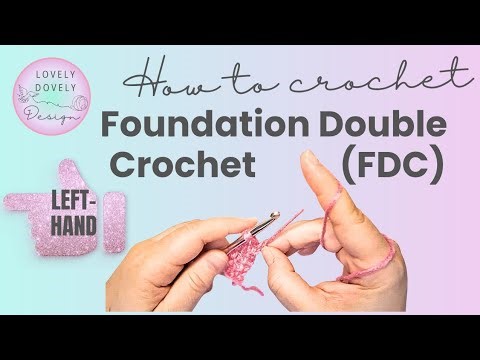 Foundation Double Crochet (FDC) Tutorial | How to Crochet FDC Step-by-Step (Left Handed)