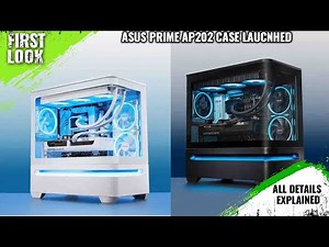 ASUS Prime AP202 MicroATX Computer Case Launched - Explained All Spec, Features And More