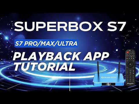 SuperBox S7 Series Playback App Tutorial