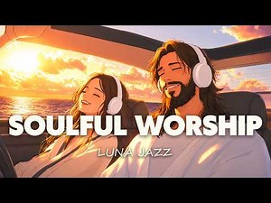 Peaceful Christian Jazz & Relaxing Worship Songs – Smooth Gospel Jazz Café Instrumental Music