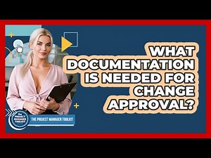What Documentation Is Needed For Change Approval?