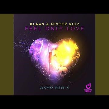 Feel Only Love (AXMO Remix)