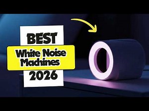 8 Best White Noise Machines You Can Buy in 2026 (Sleep Better Tonight)