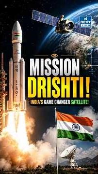 Mission Drishti Explained: India’s Game-Changing Private Satellite | NEXT IAS